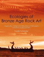 Ecologies Of Bronze Age Rock Art