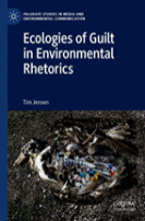 Ecologies Of Guilt In Environmental Rhetorics