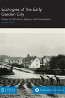 Ecologies Of The Early Garden City