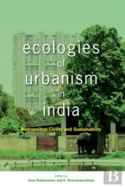Ecologies Of Urbanism In India