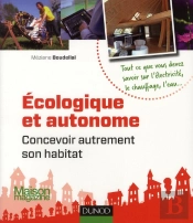 Écologique Et Autonome ; Concevoir Autrement Son Habitat