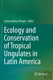 Ecology And Conservation Of Tropical Ungulates In Latin America