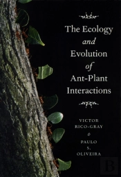 Ecology And Evolution Of Ant-Plant Interactions