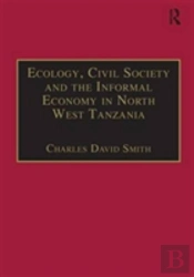 Ecology, Civil Society And The Informal Economy In North West Tanzania