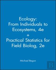 Ecology: From Individuals To Ecosystems, 4e + Practical Statistics For Field Biolog, 2e