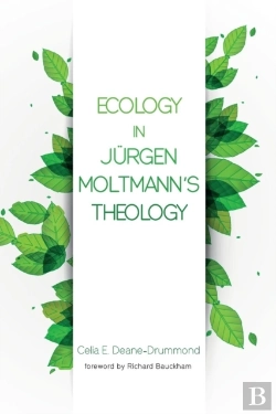 Bertrand.pt - Ecology In Jurgen Moltmann'S Theology