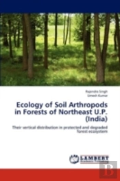 Ecology Of Soil Arthropods In Forests Of