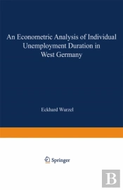 Econometric Analysis Of Individual Unemployment Duration In West Germany
