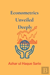 Econometrics Unveiled Deeply