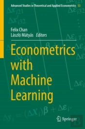 Econometrics With Machine Learning