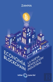 Economia Blockchain (La Nueva Revolucion Industrial)
