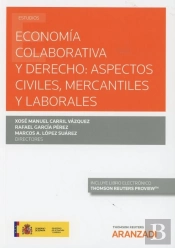 Economía Colaborativa Y Derecho: Aspectos Civiles, Mercantiles Y Laborales (Papel + E-Book)