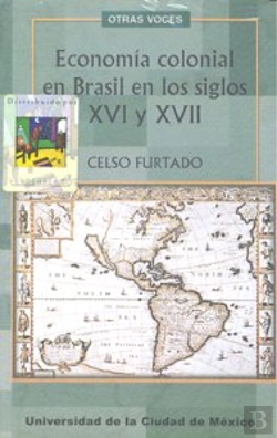 Bertrand.pt - Economia Colonial En Brasil En Los Siglos Xvi Y Xvii
