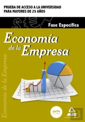 Economía De La Empresa. Fase Específica. Prueba De Acceso A La Universidad Para Mayores De 25 Años