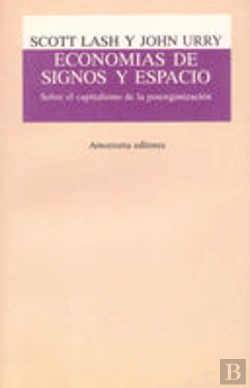 Bertrand.pt - Economia De Signos Y Espacio Sobreel Capitalismo De La Posorganizacion