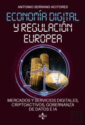 Economia Digital Y Regulacion Europea: Mercados Y Servicios