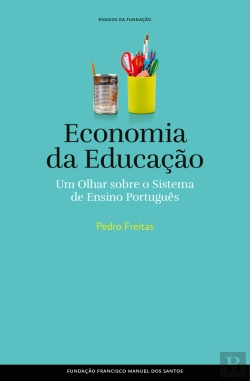 Bertrand.pt - Economia E Educação, Um Olhar Sobre O Sistema De Ensino Português