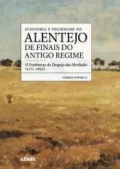 Economia e Sociedade no Alentejo de Finais do Antigo Regime