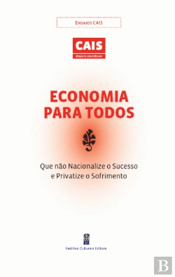 Bertrand.pt - Economia para Todos - Que não Nacionalize o Sucesso e Privatize o Sofrimento