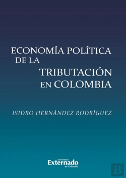 Bertrand.pt - Economía Política De La Tributación En Colombia