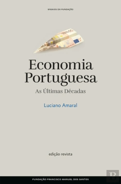 Bertrand.pt - Economia Portuguesa: Últimas Décadas