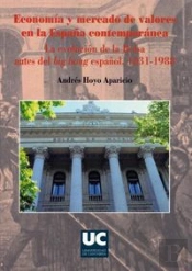 Economía Y Mercado De Valores En La España Contemporánea. La Evolución De La Bolsa Antes Del Big-Ban
