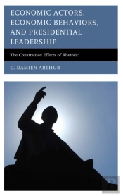 Economic Actors, Economic Behaviors, And Presidential Leadership
