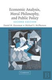 Economic Analysis, Moral Philosophy And Public Policy