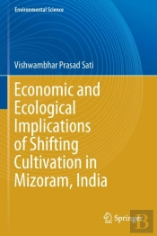 Economic And Ecological Implications Of Shifting Cultivation In Mizoram, India