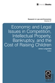 Economic And Legal Issues In Competition, Intellectual Property, Bankruptcy, And The Cost Of Raising Children