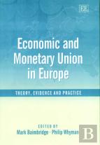 Economic And Monetary Union In Europe - Theory, Evidence And Practice