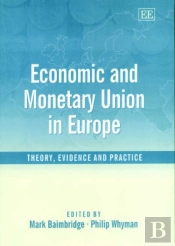 Economic And Monetary Union In Europe - Theory, Evidence And Practice
