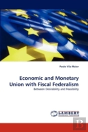 Economic And Monetary Union With Fiscal Federalism