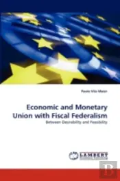 Economic And Monetary Union With Fiscal Federalism