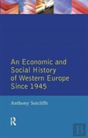 Economic And Social History Of Western Europe Since 1945, An