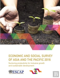 Bertrand.pt - Economic And Social Survey Of Asia And The Pacific 2016