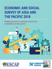 Economic And Social Survey Of Asia And The Pacific 2018