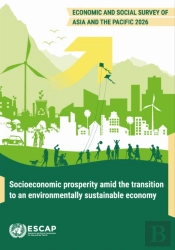 Economic And Social Survey Of Asia And The Pacific 2026