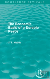 Economic Basis Of A Durable Peace (Routledge Revivals)