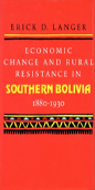 Economic Change And Rural Resistance In Southern Bolivia, 1880-1930