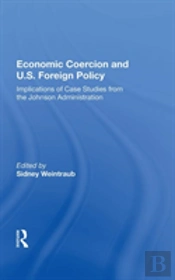 Economic Coercion And U.S. Foreign Policy
