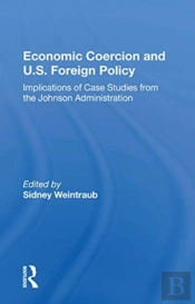 Economic Coercion And U.S. Foreign Policy