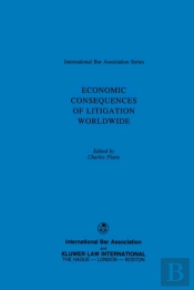 Economic Consequences Of Litigation Worldwide
