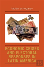Economic Crises And Electoral Responses In Latin America