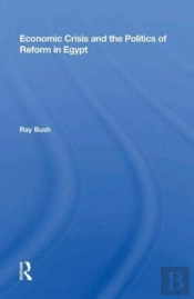 Economic Crisis And The Politics Of Reform In Egypt