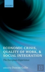 Economic Crisis, Quality Of Work, And Social Integration