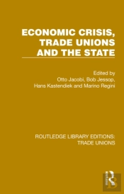 Economic Crisis, Trade Unions And The State
