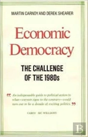 Economic Democracy: The Challenge Of The 1980'S