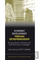 Economic Development Through Entrepreneurship - Government, University And Business Linkages