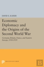 Economic Diplomacy And The Origins Of The Second World War